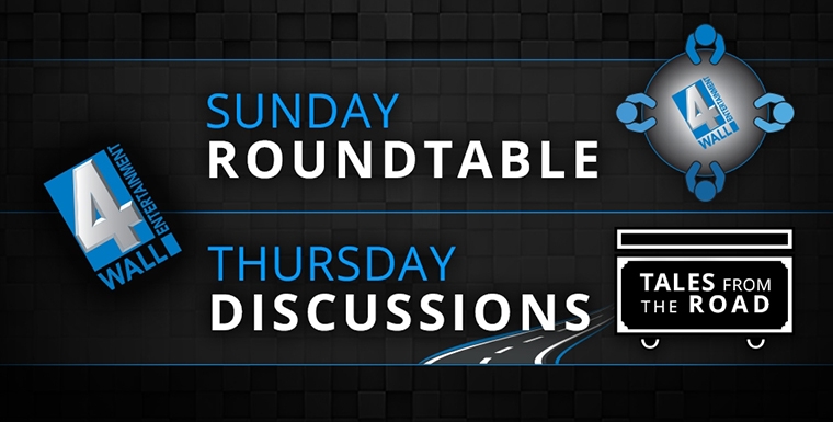  WATCH: 4Wall Sunday Roundtable and Thursday Discussions: Tales From the Road